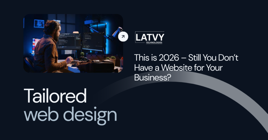This is 2026 – Still You Don’t Have a Website for Your Business?