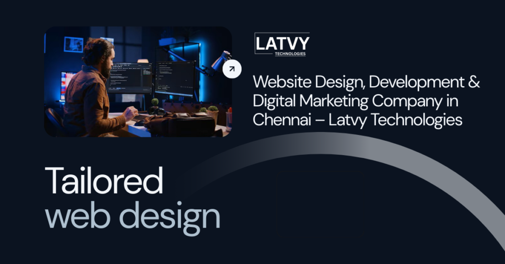 Website Design, Development & Digital Marketing Company in Chennai – Latvy Technologies